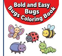 Bold and Easy Bugs Coloring Book: Simple Thick-Lined Insects and Butterflies with Decor Frames for Fun Screen-Free Activities Designed for Kids Ages 3-7