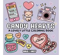 Bold and Easy Candy Hearts Coloring Book: Big and Easy Simple Images for Adults and Teens featuring Valentine's Day Inspired Designs - Cute and Simple Animals and Objects Full of Love