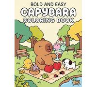 Bold and Easy Capybara Coloring Book: A Whimsical Adventure For Cute Animals | Simple, Relaxing Illustrations of Cute Capybaras, Playful Pals for All Ages