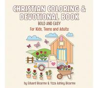 Bold and Easy Christian Coloring and Devotional Book for Kids, Teens and Adults: Devotional with Cute Easy to Color Pictures of Animals, Flowers, Nature, Forests, Things and more in Large Print Design