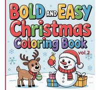 Bold and easy christmas coloring book vol 2: More Bold & Easy Holiday Scenes to Spark Christmas Cheer
