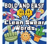 Bold and Easy Clean Swear Word Coloring Book For Adults & Teens: Filled With 45+ Hilarious Illustrations Paired With Humorous Naughty Words. These ... Way to Relax, De-Stress and Let Loose.