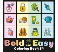 Bold and Easy Coloring Book 54: Cute Designs for Adults and Kids: Big Simple Exciting and Engaging Artworks Ranging from Architecture to Landscapes, Food to Flowers, Vehicles to Nature Views and more