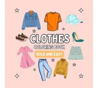 Bold and Easy Coloring Book Clothes: For adults and kids, Easy and Simple Clothes and Accessories Coloring Book, Clothing Design Coloring Book