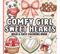 Bold and Easy Coloring Book: Comfy Girl Sweet Hearts Cute and Cozy Valentine's Day Designs for Adults, Women, Teens for Relaxation