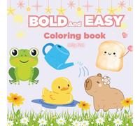 Bold and easy: Coloring Book for Adults and Kids, Bold and Easy, Simple and Big Designs for Relaxation Featuring Animals, Landscape, Flowers, Patterns, Cute Things And Many More