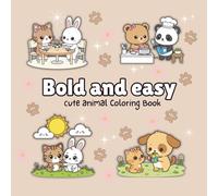 Bold and Easy:coloring book for kids and adult super Cute Animals with easy and simple designs for relaxation: 25 bold and easy-to-color pages filled with cute animal characters