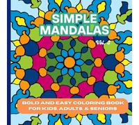 Bold and Easy Coloring Book Volume 3: Simple, No AI Patterns, and Relaxation Coloring Mandalas: Stress-Relief Patterns for Kids, Adults, and Seniors