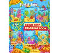 Bold and Easy Coral Reef Coloring Book: Stress-Relief Coral Reef Coloring Book - Simple Bold Designs, Ocean Animals & Sea Creatures for Relaxation