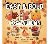 Bold and Easy Cozy Autumn Coloring Book for Adults and Kids: 50 Simple and Bold Illustrations of Cute Autumn Charm/Vibe, With Thick Outlines. A ... Stress Relief Fall Coloring book for All Ages