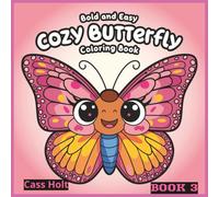 Bold And Easy Cozy Butterfly Coloring Book 3: Delightful Patterns Inspired by Nature’s Grace | Beautiful Winged Designs for Relaxing Creativity | Simple, Stress-Free Art for All Ages |