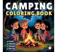 Bold and Easy Cozy Camping Coloring Book Gift for Adults Men Women Kids Boys Girls Young Teens Summer Camp Camping Coloring Sheets for Children Rustic ... Campfire Camping Coloring Activity Book
