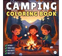 Bold and Easy Cozy Camping Coloring Book Gift for Adults Men Women Kids Boys Girls Young Teens Summer Camp Camping Coloring Sheets for Children Rustic ... Campfire Camping Coloring Activity Book