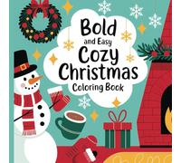 Bold and Easy Cozy Christmas Coloring Book: Featuring Cute Images for all ages