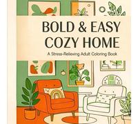 Bold and Easy Cozy Home Coloring Book: Simple and Minimalist Scandi-Boho Interiors for Adults, Seniors, and Beginners | Stress Relief and Relaxation with Thick Lines