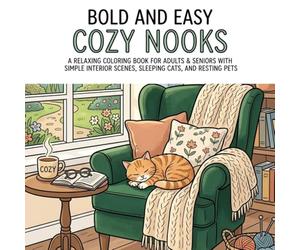 Bold and Easy Cozy Nooks: A Relaxing Adult Coloring Book with Simple Home Scenes, Cute Sleeping Cats, and Resting Dogs for Stress Relief