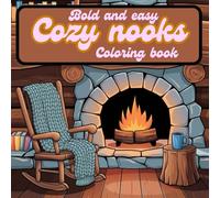 Bold and easy cozy nooks: Coloring book for kids 129 pages