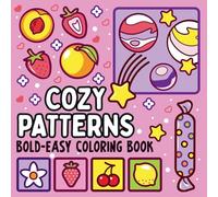 Bold and Easy Cozy Patterns Coloring Book: 51 Large and Easy Designs Featuring Adorable Patterns for Seniors and Kids