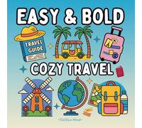 Bold and Easy Cozy Travel Coloring Book For Adults and Kids: Featuring 50 Simple and Easy-to-Color Illustrations of Travel Scenes Such As Famous ... Mindfulness & Relaxation for Adventurers.