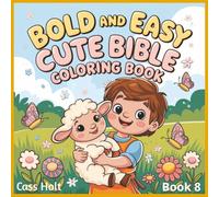 Bold And Easy Cute Bible Coloring Book 8: Wholesome Faith Art to Color and Enjoy | Encouraging Bible Art |