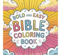Bold and Easy Cute Bible: Simple Christian Imagery With Thick Lines For Little Hands Plus Adorable Religious Stories For Sunday School Faith Learning Coloring Book For Kids