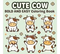 Bold and Easy Cute Cow Coloring Book: Fun Farm Cows & Daily Life Animals - Simple Lines Perfect for Kids, Toddlers & Teens Relaxation Coloring