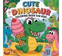 Bold And Easy Cute Dinosaur Colouring Book Including 111 Simple Pages Of Fun Loving Dinos For Little Artists