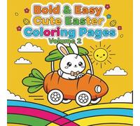 Bold And Easy Cute Easter Coloring Pages Volume 1: 50 Bold & Easy Easter Images Designed for Kids Ages 4-10