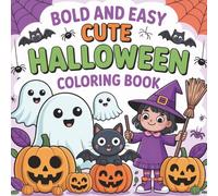 Bold and Easy Cute Halloween: A Not-So-Scary Coloring Adventure for Everyone! Large Print Spooky-Cute Designs for Relaxing Fun at Any Age