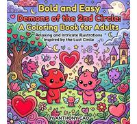 Bold and Easy Demons of the 2nd Circle: A Coloring Book for Adults: Relaxing and Intricate Illustrations Inspired by the Lust Circle