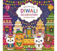 Bold and Easy Diwali: Simple and Clear Designs for the Festival of Lights with Rangoli Patterns, Diyas, Happy Hindu Holiday Art, & Cultural Fun for Mindfulness & Relaxation Coloring Book For Kids