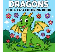 Bold and Easy Dragons Coloring Book: Fun and Simple Fire-Breathing Dragon Designs for Relaxation and Creativity (60 Single-Sided Pages)