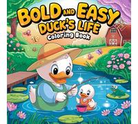 Bold and Easy Duck's Life Coloring Book for Kids: Cute Ducklings, Pond Scenes, and Farm Friends to Color: Simple Wildlife and Nature Illustrations ... Toddlers, Preschoolers, and Children Ages 4-8