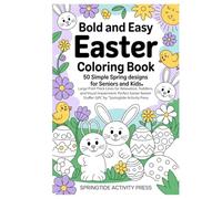 Bold and Easy Easter Coloring Book: 50 Simple Spring Designs for Seniors and Kids. Large Print Thick Lines for Relaxation, Toddlers, and Visual ... Stuffer Gift." by "Springtide Activity Press