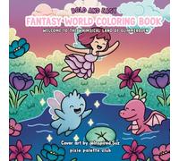 Bold and Easy Fantasy World Coloring Book Welcome to the Whimsical Land of Glimmerglen: A Magical Coloring Adventure for Adults and Kids Featuring Cute Creatures, Enchanted Forests and mythical lands