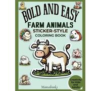 Bold and Easy Farm Animals Coloring Sticker Book: Color, Cut, and Paste - A Cozy and Relaxing Sticker Book for Kids and Adults