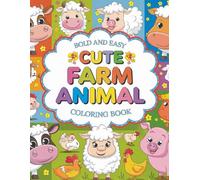 Bold and Easy Farm Coloring Book: Big and Simple Animal Designs for Toddlers and Kids - Large Print Farmhouse Life with Thick Lines for Stress Relief and Easy Coloring