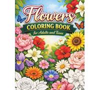 Bold and Easy Flowers Coloring Book for Adults and Teens: Simple and Relaxing Floral Designs for Stress Relief, Mindfulness and Beginners