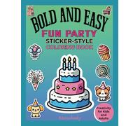 Bold and Easy Fun Party Coloring Sticker Book: to Color, Cut, and Paste - A Relaxing Sticker Book for Toddlers, Kids Ages 4-8, Adults, and Seniors