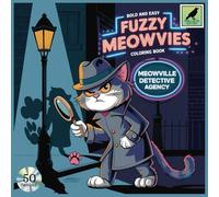 Bold and Easy Fuzzy Meowvies: An Adult, Teen and Kids Coloring Book Featuring 50 Coloring Pages With Cute, Cinema-Inspired Cat Friends