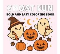 Bold And Easy Ghost Fun: Bold and Easy Ghost Fun Coloring Book for Adults, Teens, and Kids Featuring Cute and Kawaii Ghost Moments, Halloween Scenes, ... Designs for Relaxation and Stress Relief