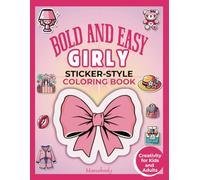 Bold and Easy Girly Coloring Sticker Book: Color, Cut, and Paste - A Cozy and Relaxing Stickers Book for Kids and Adults