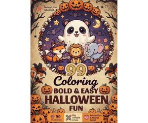 Bold and Easy Halloween Coloring Book: 99 Simple Spooky Designs - Pumpkins, Ghosts, Bats & Halloween Fun: Thick Lines, Stress-Free Coloring for ... & Beginners - Perfect for Markers & Gel Pens