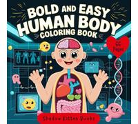 Bold and Easy Human Body Coloring Book: 66 Simple Anatomy Illustrations for Kids, Teens & Adults to Learn and Enjoy