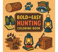 Bold and Easy Hunting and Fishing Coloring Book: Hunting and Fishing Coloring Pages for Kids, Adults, Teens, Seniors: Bold and Easy Simple Alaska ... Featuring Deer, Bears, Elk, Ducks, and More