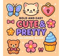 Bold and Easy Kawaii Aesthetic Coloring Book: Cute & Cozy Coloring Pages with Adorable Objects, Sweet Treats, and Happy Vibes for Relaxation, Stress Relief, and Creative Fun