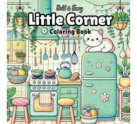 Bold And Easy Little Corner Coloring Book: 50+ High Resolution Coloring Pages Simple And Big Designs For Relaxation And Creativity