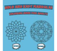 Bold and Easy Mandalas: Coloring Book For Adults