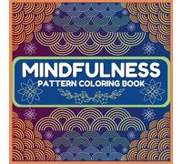 BOLD AND EASY MINDFULNESS PATTERN COLORING BOOK: Relax Your Mind with Simplistic, Large-Scale Patterns Designed for Effortless Coloring