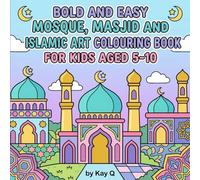 Bold and Easy Mosque, Masjid and Islamic Art Colouring Book for Kids: 40 Fun Coloring Pages for Boys and Girls
